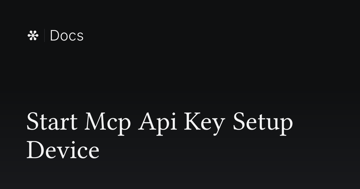 Start Mcp Api Key Setup Device | Flywheel Docs
