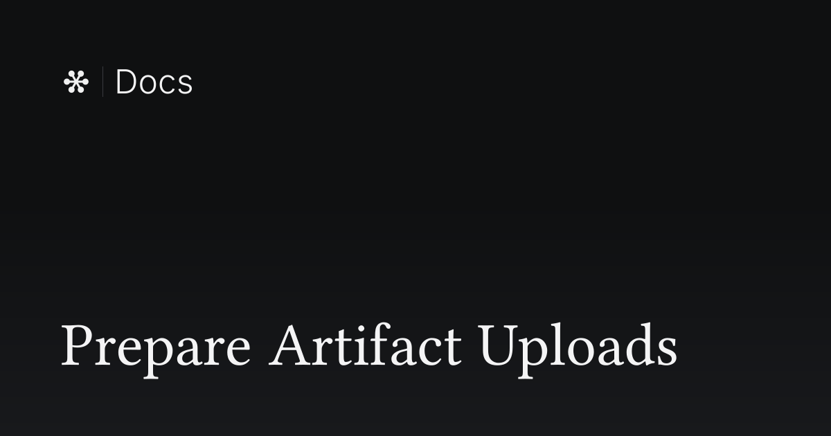 Prepare Artifact Uploads | Flywheel Docs