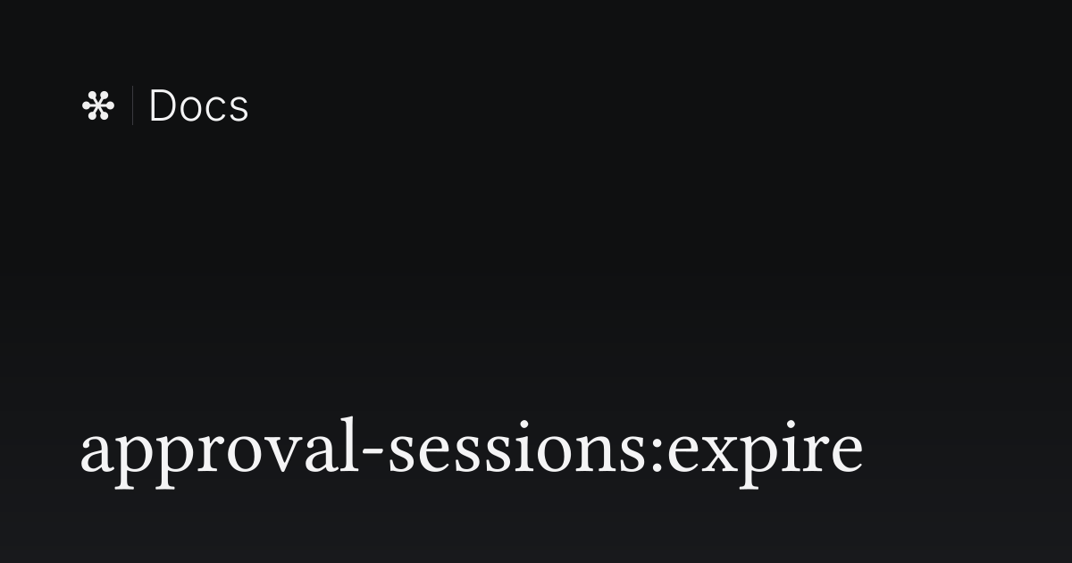 approval-sessions:expire | Flywheel Docs