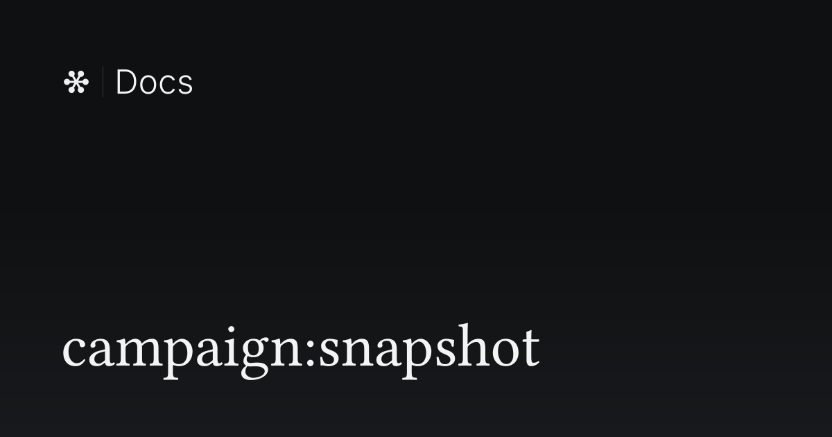 campaign:snapshot | Flywheel Docs