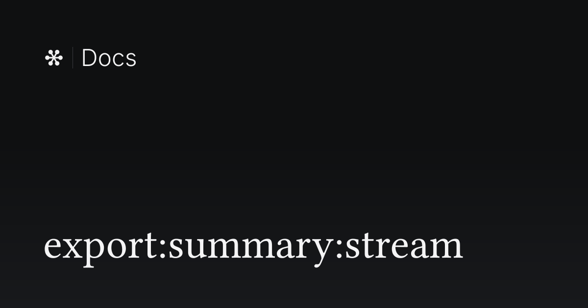 export:summary:stream | Flywheel Docs