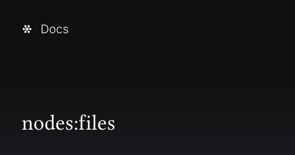 nodes:files | Flywheel Docs