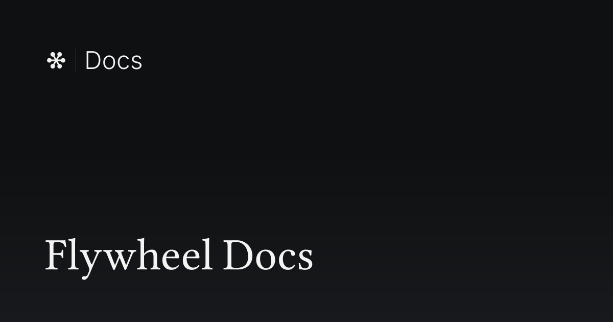 Flywheel Docs | Flywheel Docs